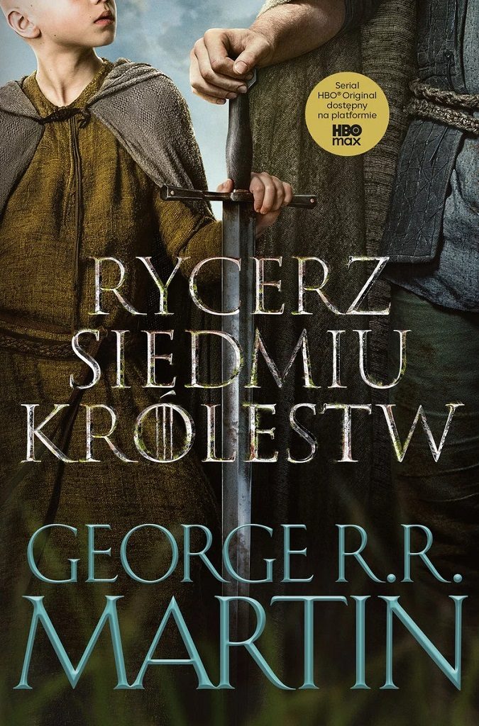 George R.R. Martin – Rycerz Siedmiu Królestw. Wydanie serialowe