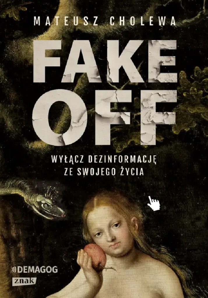 Mateusz Cholewa – FAKE OFF. Wyłącz dezinformację ze swojego życia
